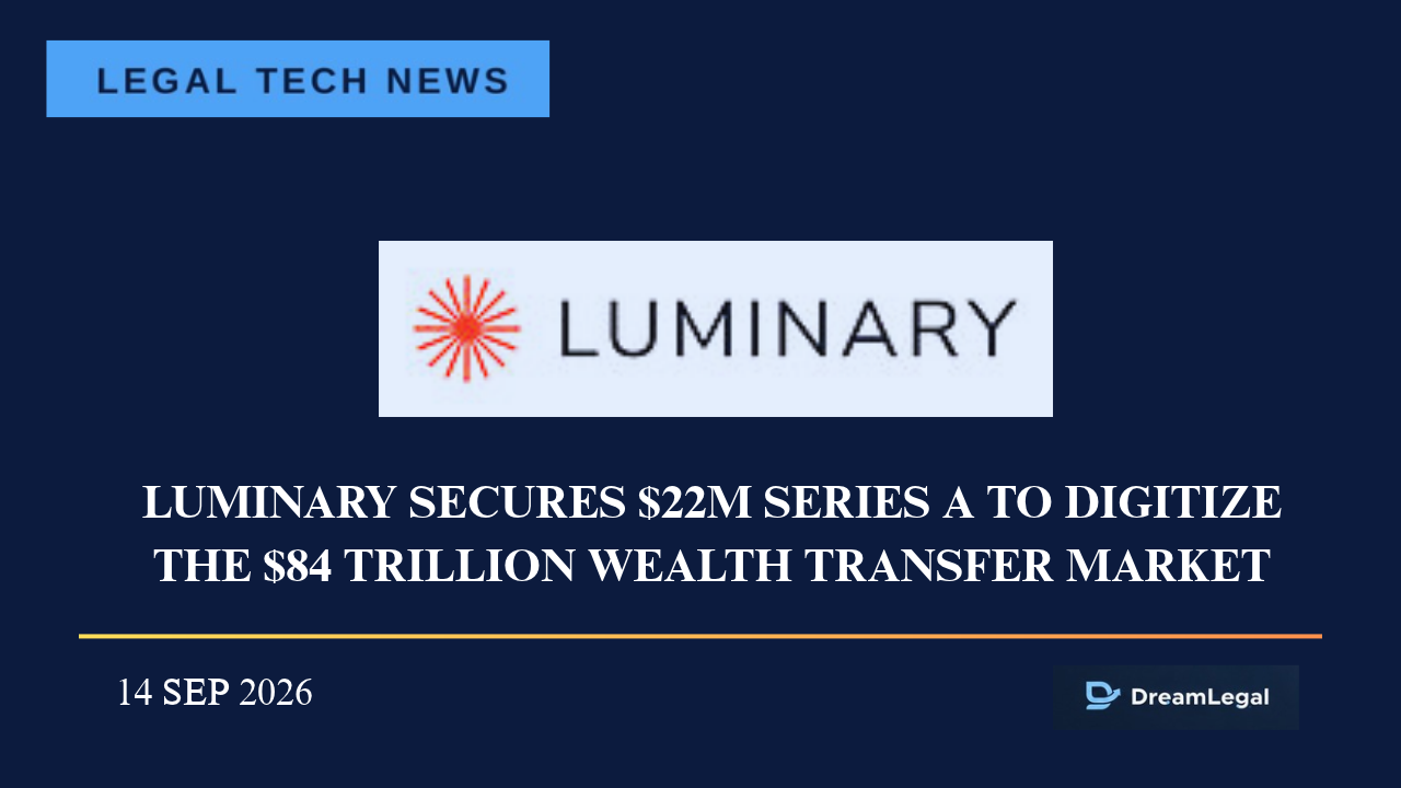 Luminary Secures $22M Series A to Digitize the $84 Trillion Wealth Transfer Market