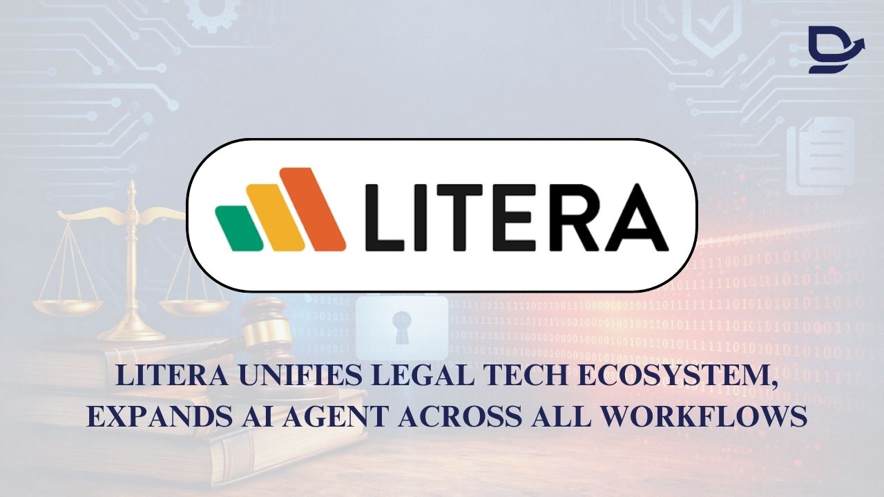 Litera Unifies Legal Tech Ecosystem, Expands AI Agent Across All Workflows