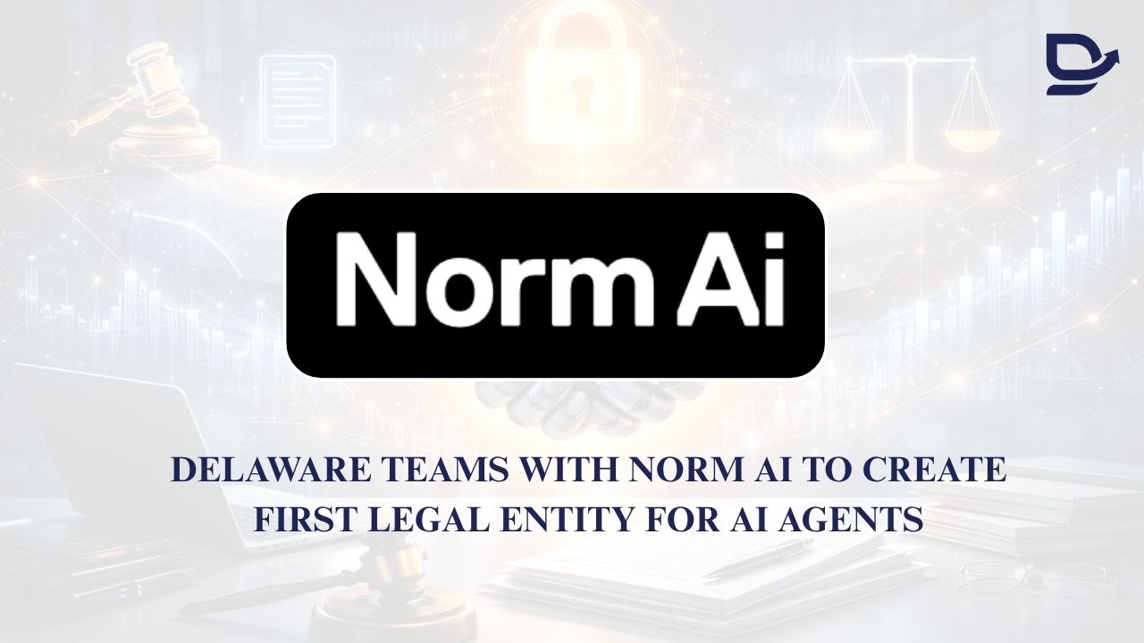 Delaware Teams with Norm AI to Create First Legal Entity for AI Agents