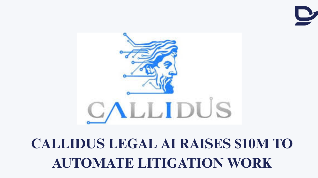 Callidus Legal AI Raises $10M to Automate Litigation Work